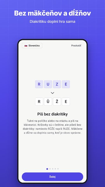 Bez mäkčeňov a dĺžňov. Diakritiku doplní hra sama